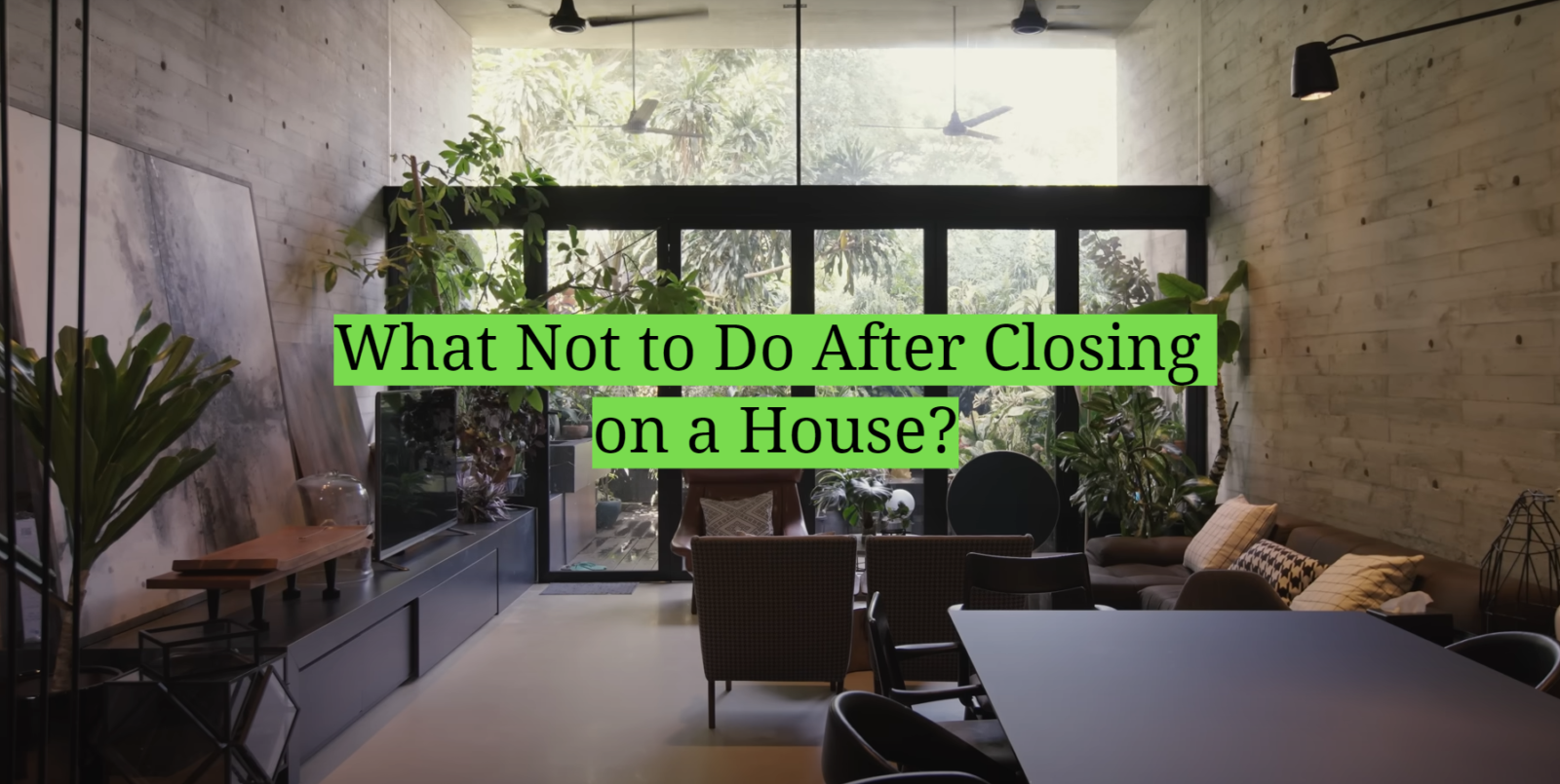 What Not to Do After Closing on a House?