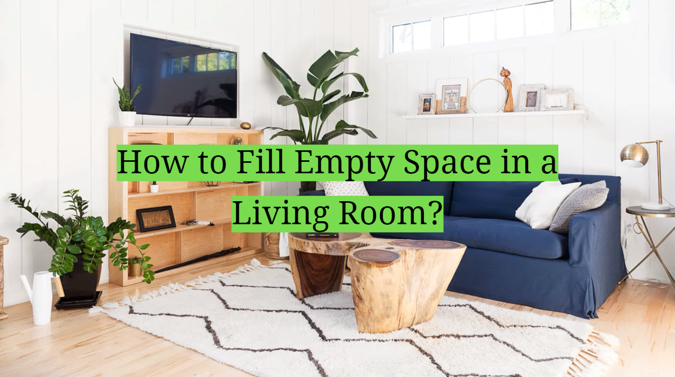 How to Fill Empty Space in a Living Room?