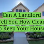 Can A Landlord Tell You How Clean To Keep Your House