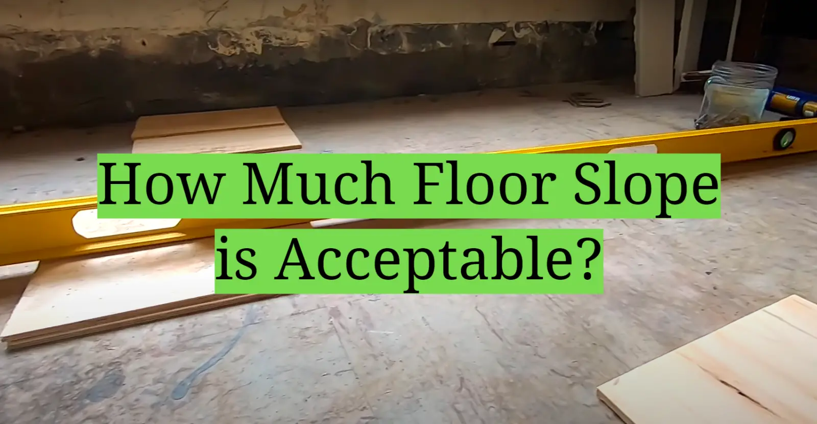 How Much Floor Slope is Acceptable?