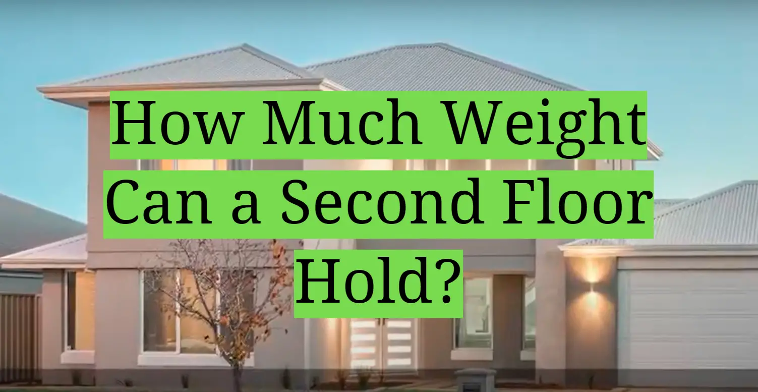 How Much Weight Can a Second Floor Hold?