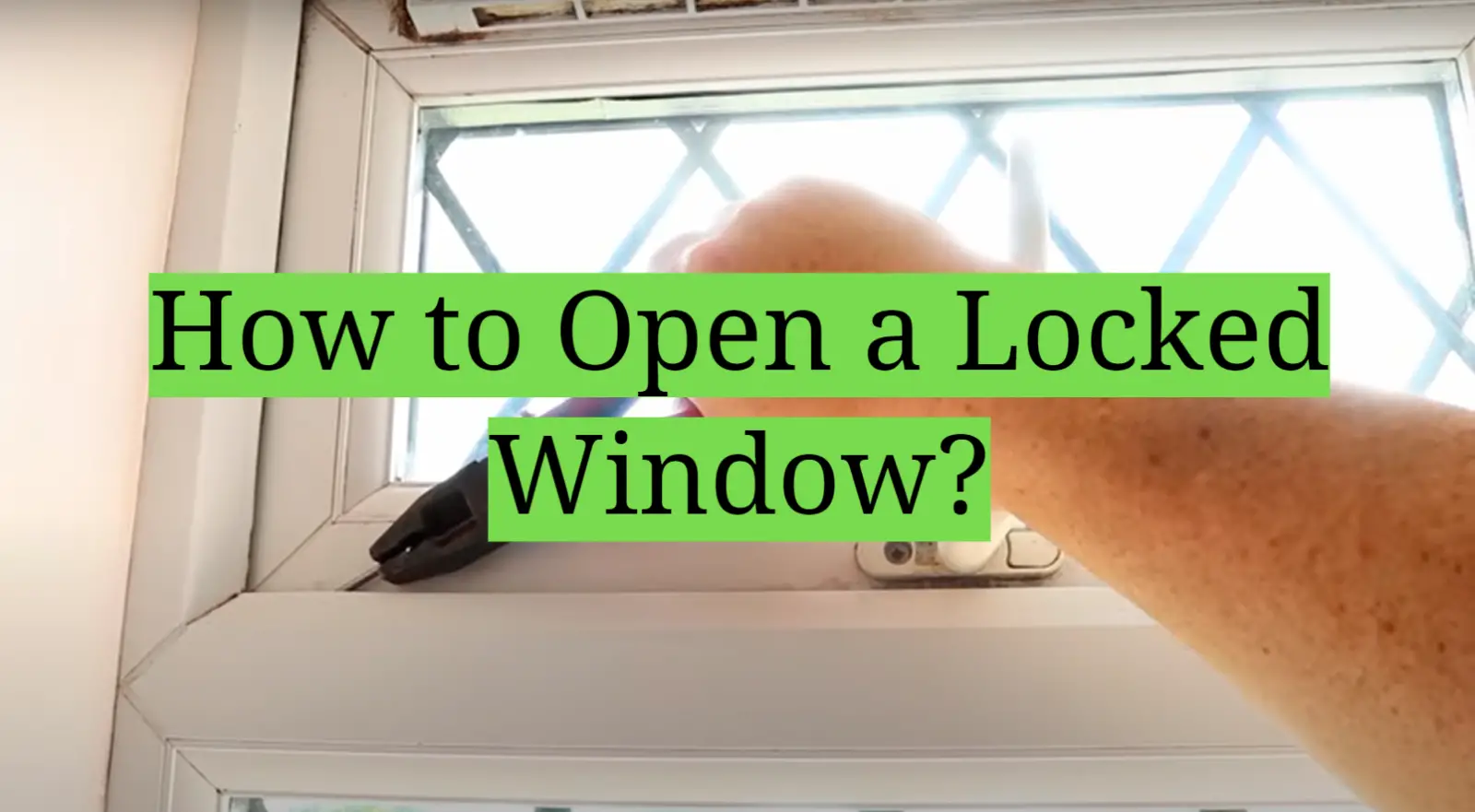 How to Open a Locked Window?