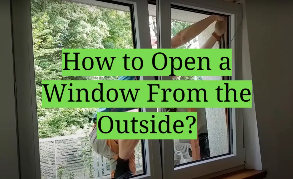 How to Open a Window From the Outside? - HomeProfy