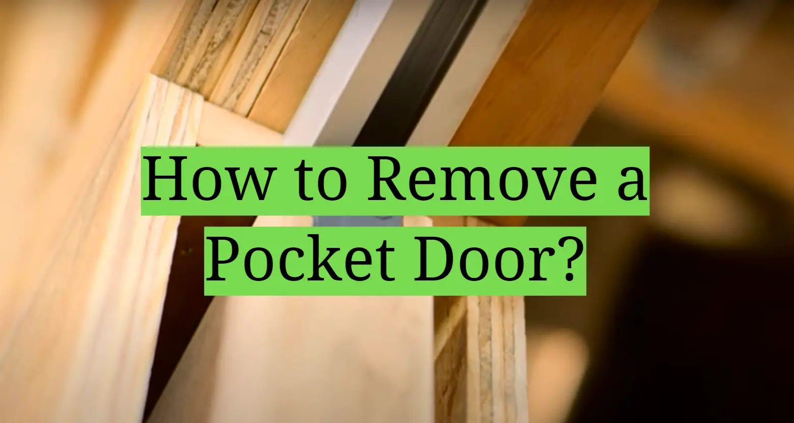 How to Remove a Pocket Door?