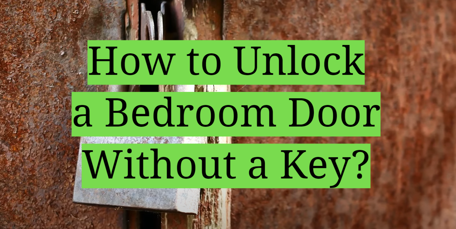 How to Unlock a Bedroom Door Without a Key? HomeProfy
