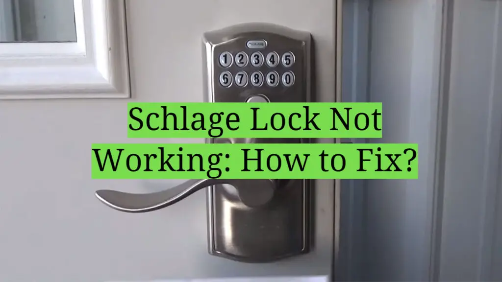 Schlage Lock Not Working: How To Fix? - HomeProfy