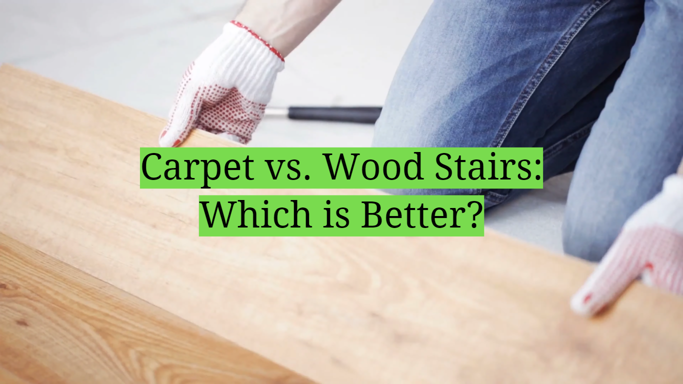 Carpet vs. Wood Stairs: Which is Better?