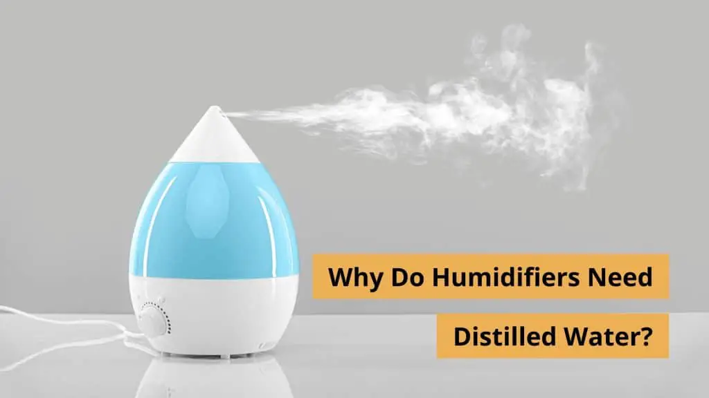 Why Is Distilled Water Better for Humidifiers