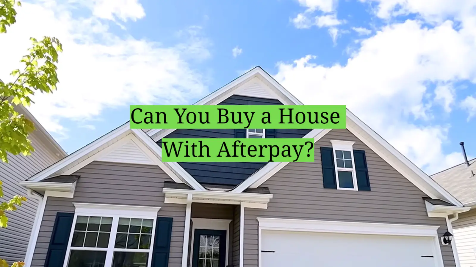 Can You Buy a House With Afterpay?