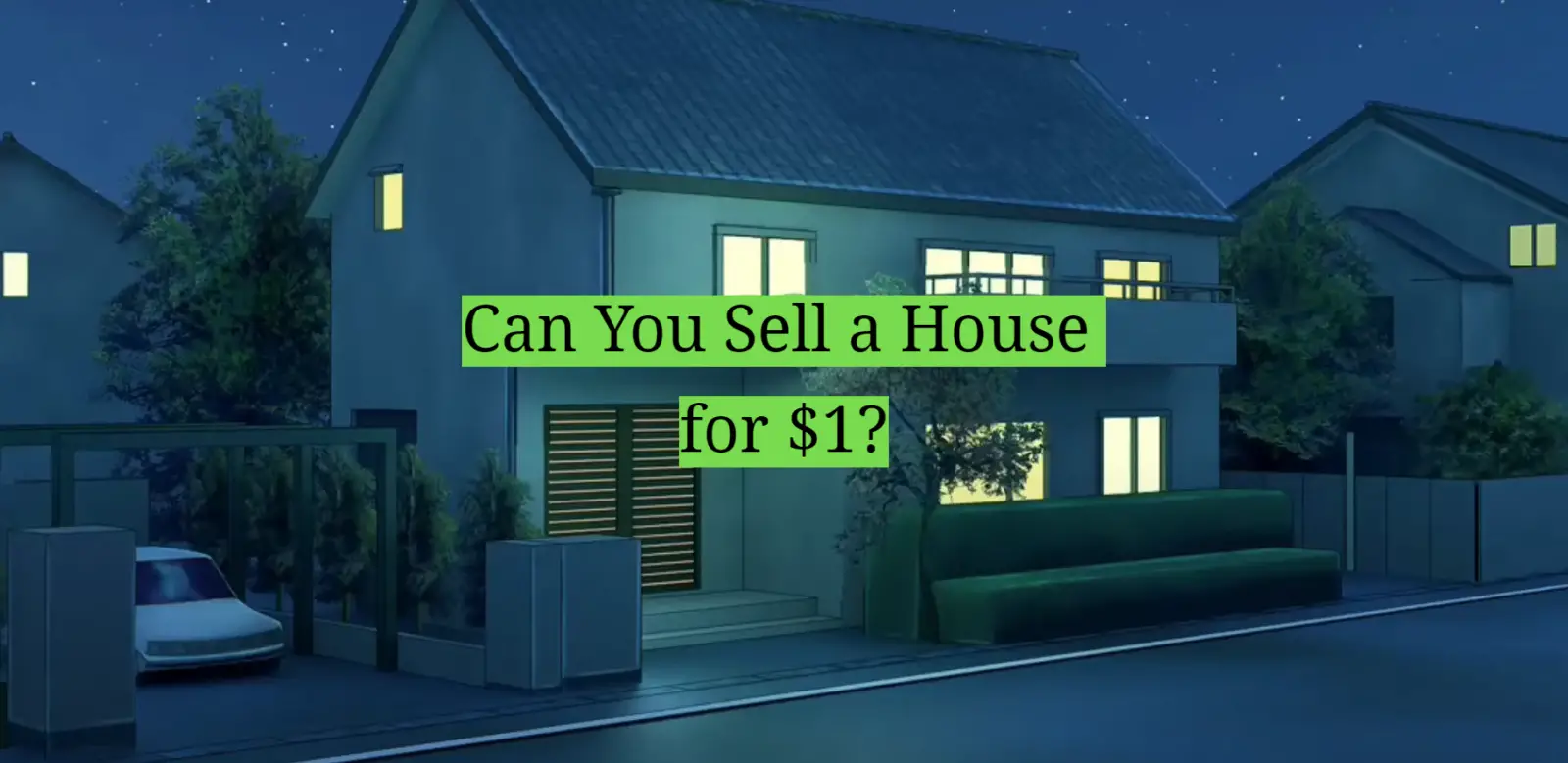 Can You Sell a House for $1?