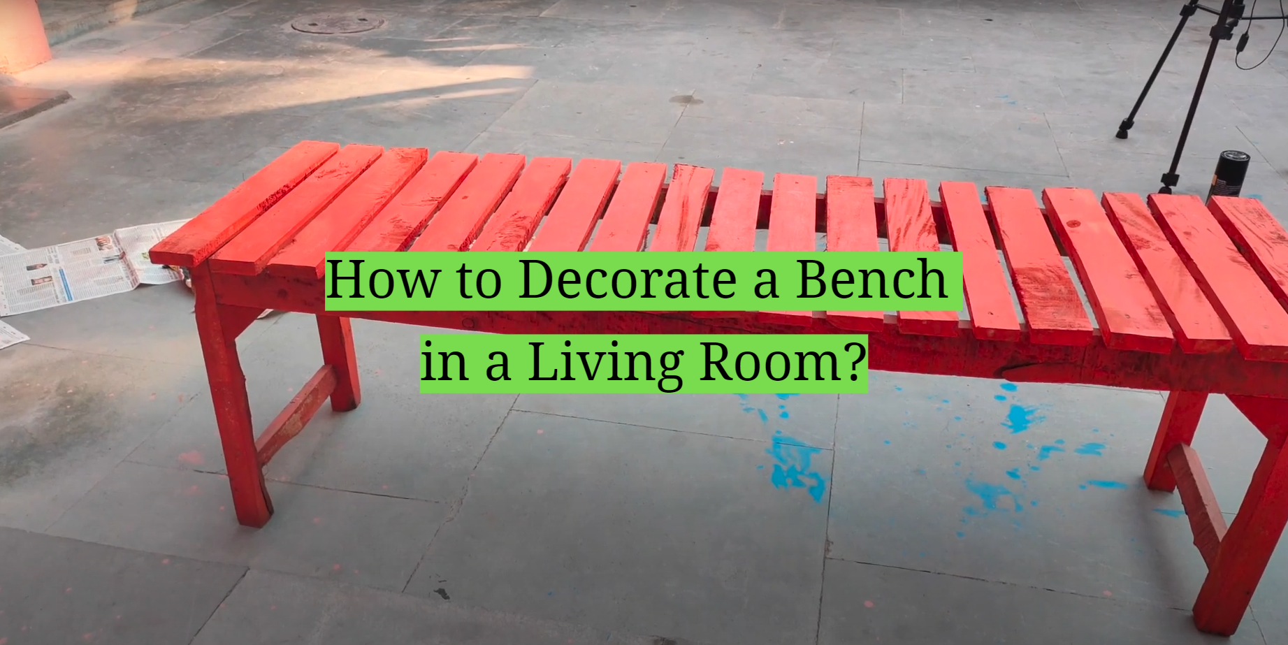How to Decorate a Bench in a Living Room?