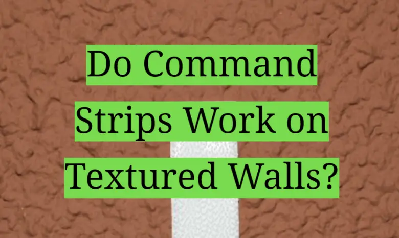 Do Command Strips Work on Textured Walls? - HomeProfy