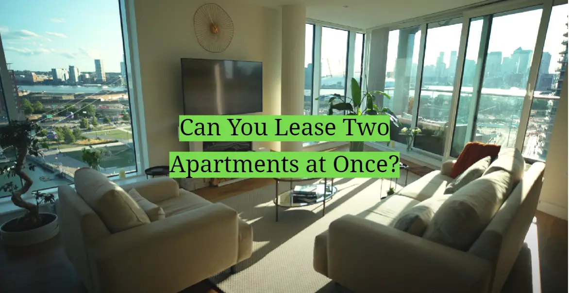 Can You Lease Two Apartments at Once?