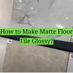 How to Make Matte Floor Tile Glossy?