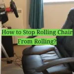 How to Stop Rolling Chair From Rolling?