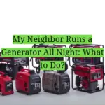 My Neighbor Runs a Generator All Night: What to Do?
